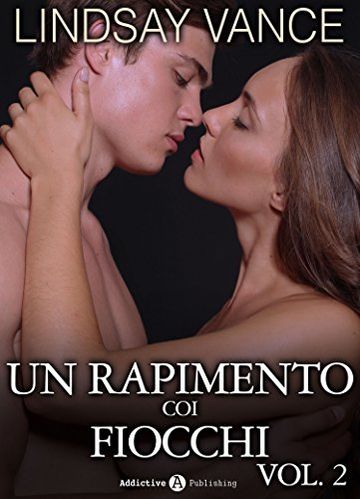 Un rapimento coi fiocchi - Vol. 2 Un rapimento coi fiocchi - Vol. 2
